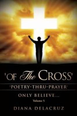 Of the Cross Volume 5(English, Paperback, Delacruz Diana)