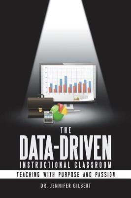 The Data-Driven Instructional Classroom(English, Paperback, Gilbert Jennifer Dr)