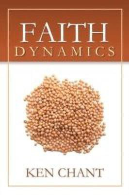 Faith Dynamics(English, Paperback, Chant Ken)