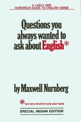 Questions You Always Wanted to Ask About English(English, Paperback, Nurnberg Maxwell)