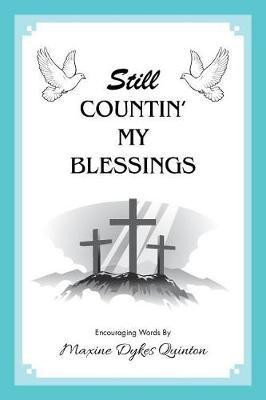 Still Countin' My Blessings(English, Paperback, Quinton Maxine Dykes)