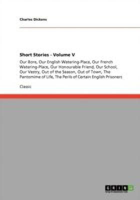 Short Stories - Volume V(English, Paperback, Dickens Charles)