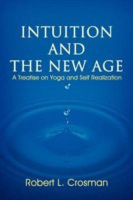 Intuition and The New Age(English, Paperback, Crosman Robert L.)