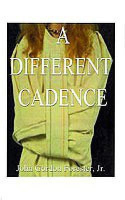 A Different Cadence(English, Paperback, Forester John Gordon)