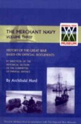 History of the Great War. The Merchant Navy: v. III(English, Hardcover, Hurd Archibald)