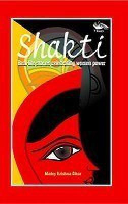 Shakti(English, Paperback, Dhar Maloy Krishna)