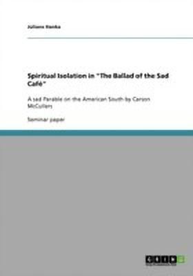 Spiritual Isolation in "The Ballad of the Sad Cafe"(English, Paperback, Hanka Juliane)