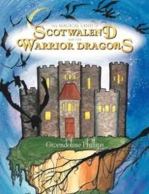 The Magical Land of Scotwalend and the Warrior Dragons(English, Paperback, Phillips Gwendoline)