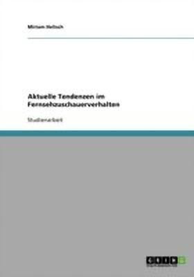 Aktuelle Tendenzen im Fernsehzuschauerverhalten(German, Paperback, Helisch Miriam)