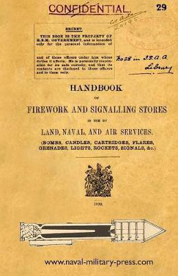 Handbook of Firework and Signalling Stores in Use by Land, Naval and Air Services 1920(English, Paperback, The War Office)