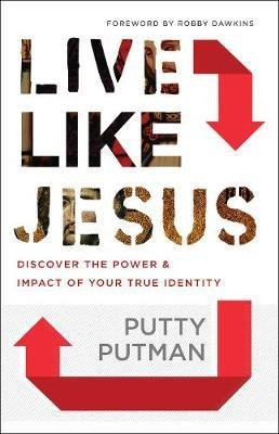 Live Like Jesus - Discover the Power and Impact of Your True Identity(English, Paperback, Putman Putty)