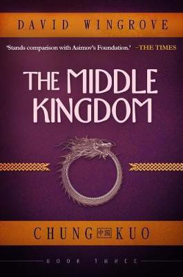 The Middle Kingdom: Chung Kuo Book 3(English, Paperback, Wingrove David)
