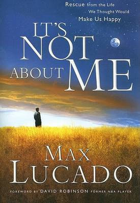 It's Not About Me(English, Paperback, Lucado Max)