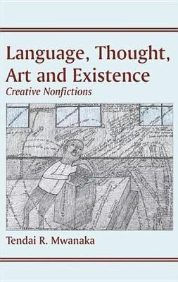 Language, Thought, Art and Existence(English, Electronic book text, Mwanaka R)