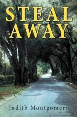Steal Away(English, Paperback, Montgomery Judith)