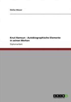 Knut Hamsun - Autobiographische Elemente in seinen Werken(German, Paperback, Hauser Stefan)