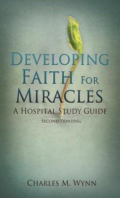 Developing Faith For Miracles(English, Hardcover, Wynn Charles M Professor of Chemistry)