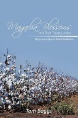 Magnolia Blossoms and Bad Tasting Water(English, Paperback, Boggs Tom)