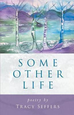 Some Other Life(English, Paperback, Seffers Tracy)