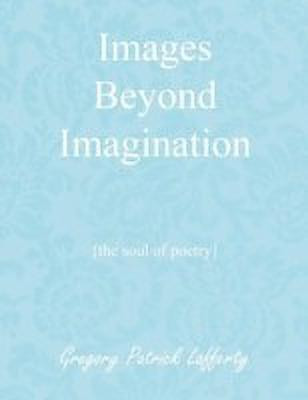 Images Beyond Imagination(English, Paperback, Lafferty Gregory Patrick)