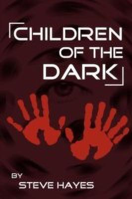 Children of the Dark(English, Paperback, Hayes Steve Dr)