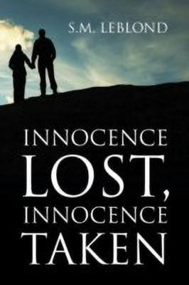 Innocence Lost, Innocence Taken(English, Paperback, Leblond S M)