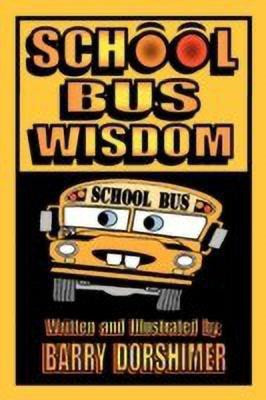 School Bus Wisdom(English, Paperback, Dorshimer Barry)