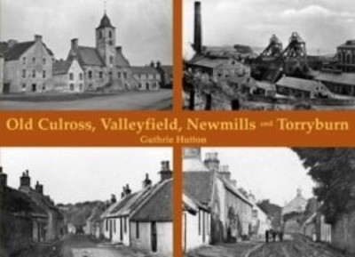 Old Culross, Valleyfield, New Mills and Torryburn(English, Paperback, Hutton Guthrie)