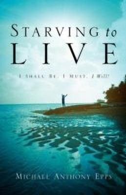 Starving To Live(English, Paperback, Epps Michael Anthony)