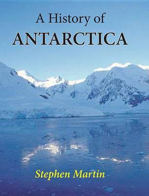 A History of Antarctica(English, Electronic book text, Martin Stephen)