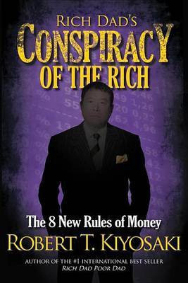 Rich Dad's Conspiracy of the Rich(English, Electronic book text, Kiyosaki Robert)