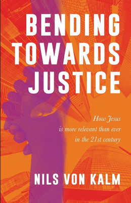 Bending Towards Justice(English, Paperback, Von Kalm Nils)