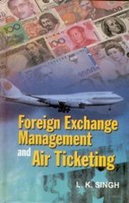 Foreign Exchange Management and Air Ticketing(English, Hardcover, Singh L. K.)