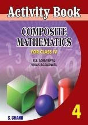 Activity Composite Mathematics-4(English, Undefined, Aggarwal R. S. Dr.)