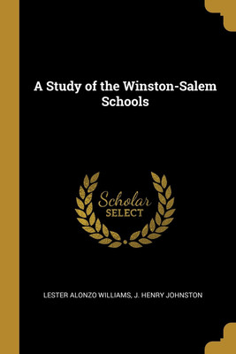 A Study of the Winston-Salem Schools(English, Paperback, Alonzo Williams J Henry Johnston Lest)