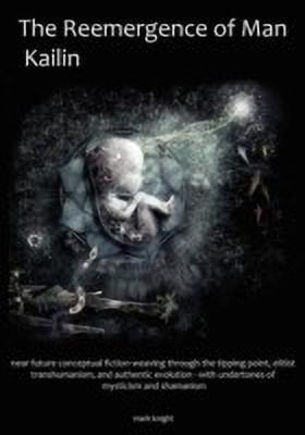 The Reemergence of Man, Kailin(English, Paperback, Knight Mark Dean)