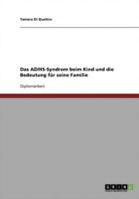 Das AD/HS-Syndrom beim Kind und die Bedeutung fur seine Familie(German, Paperback, Di Quattro Tamara)
