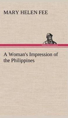 A Woman's Impression of the Philippines(English, Hardcover, Fee Mary Helen)