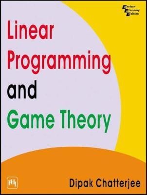 Linear Programming and Game Theory(English, Paperback, Chatterjee Deepak)