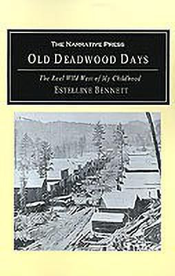 Old Deadwood Days(English, Paperback, Bennett Estelline)