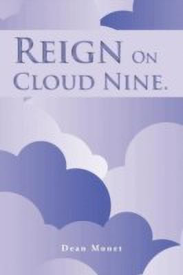 Reign On Cloud Nine.(English, Paperback, Monet Dean)