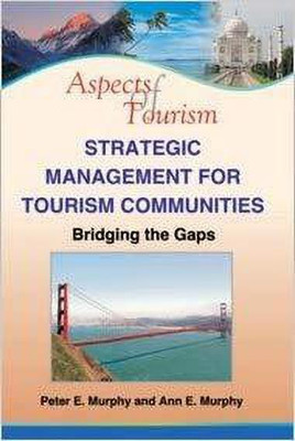 Strategic Management for Tourism Communities (Bridging the Gaps)(English, Paperback, Murphy Peter)