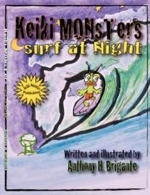 Keiki Monsters Surf at Night...(English, Paperback, Brigante A.H.)