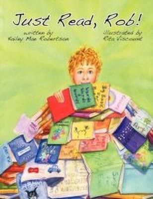 Just Read, Rob!(English, Paperback, Robertson Kailey Mae)