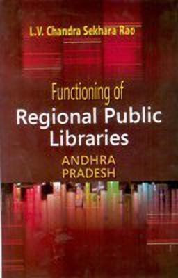 Functioning of Regional Public Libraries(English, Hardcover, Rao L V Chandra Sekhara)