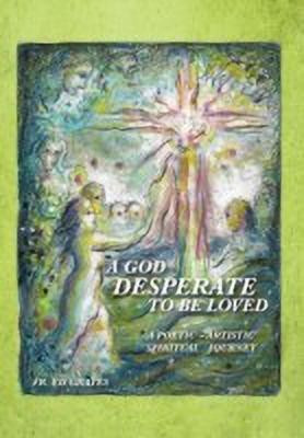 A God Desperate to be Loved(English, Hardcover, GRAVES FR. ED)