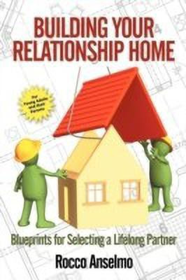 Building Your Relationship Home(English, Paperback, Anselmo Rocco)