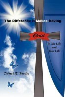 The Difference it Makes Having Christ in My Life and Your Life(English, Paperback, WOODLEY DEBORAH)