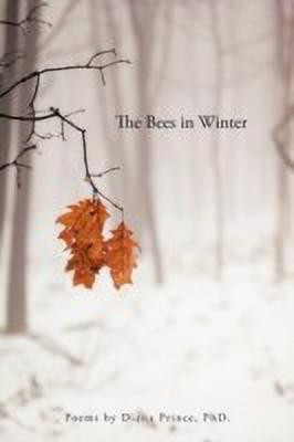 The Bees in Winter(English, Paperback, Prince PhD. Diana)