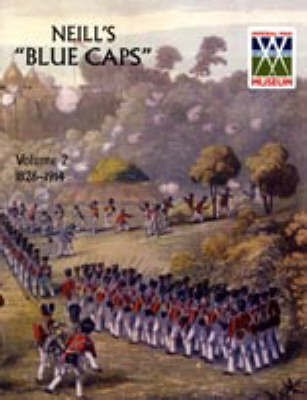 Neill's 'Blue Caps': 1826-1914 v. 2(English, Paperback, Wylly H. C. Colonel)